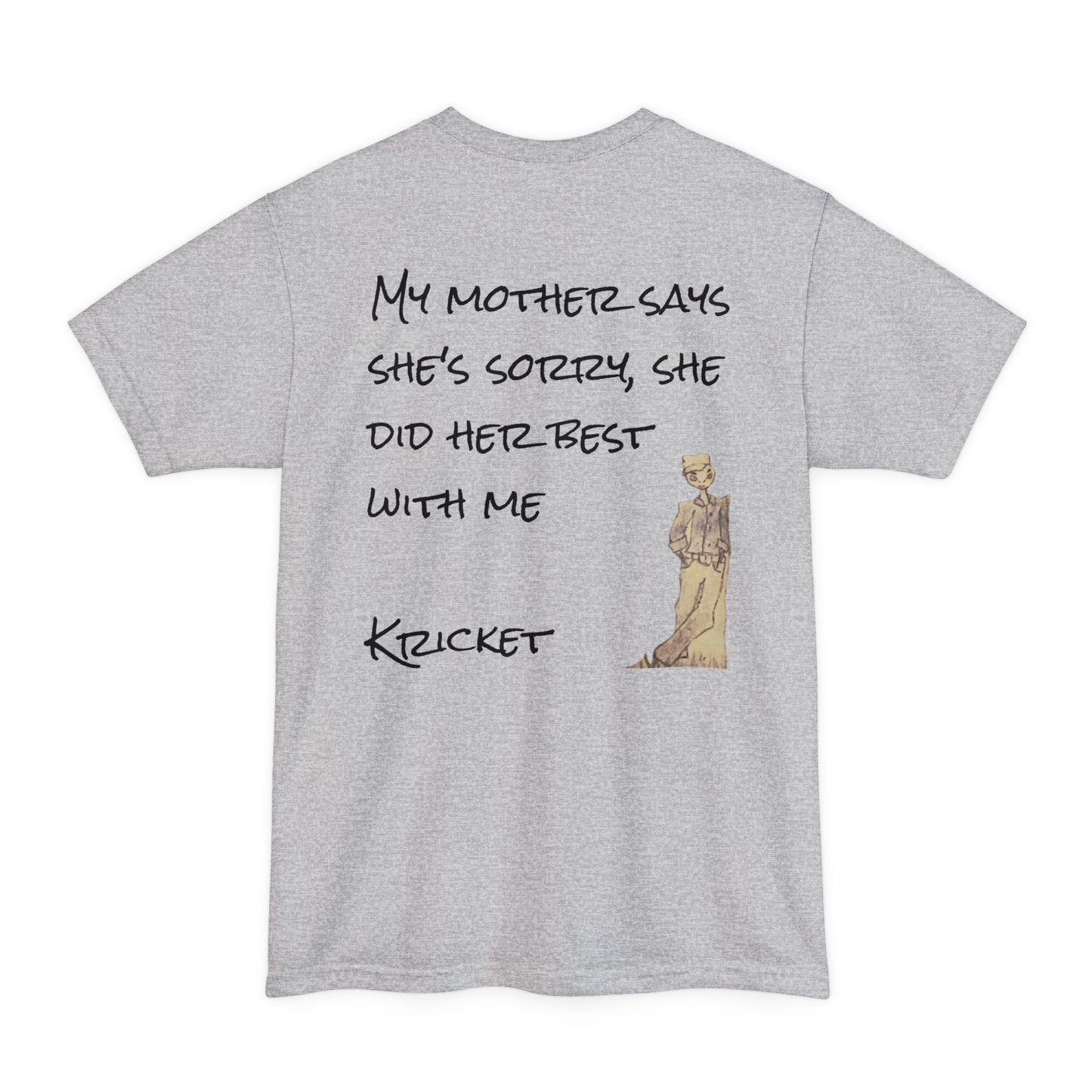 T-Shirt - 'My Mother Says She's Sorry' Unisex Heavy Cotton Tee