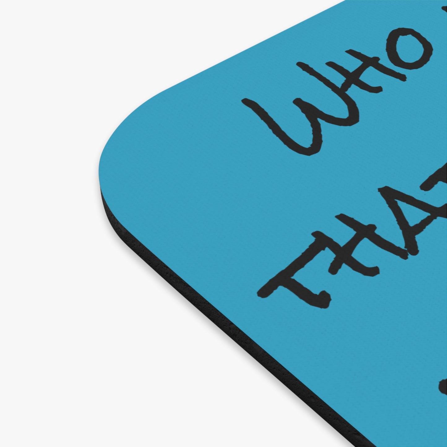 Mouse Pad for your Mother or boss