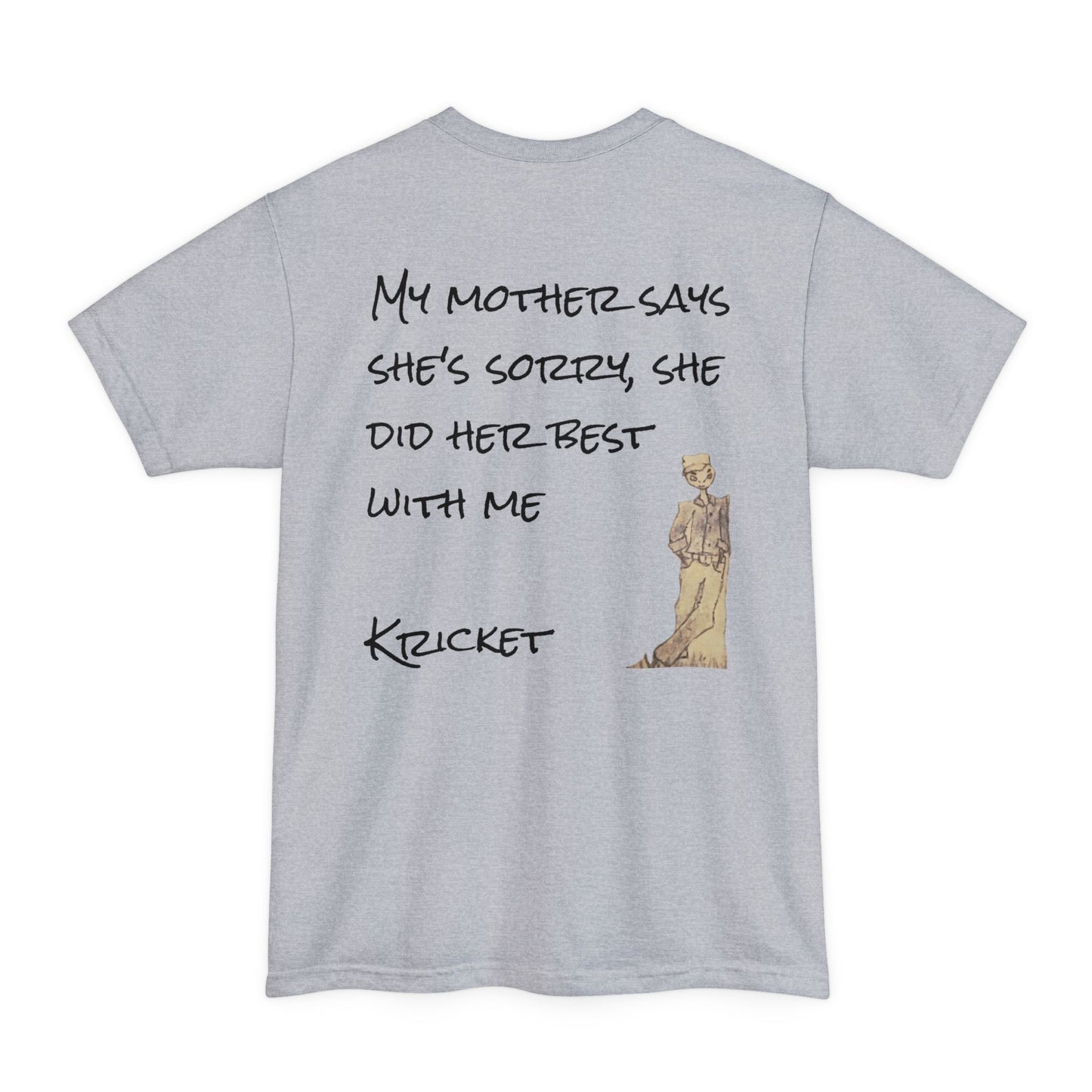 T-Shirt - 'My Mother Says She's Sorry' Unisex Heavy Cotton Tee