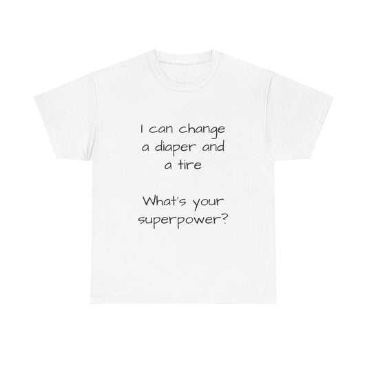 What's your superpower t shirt
