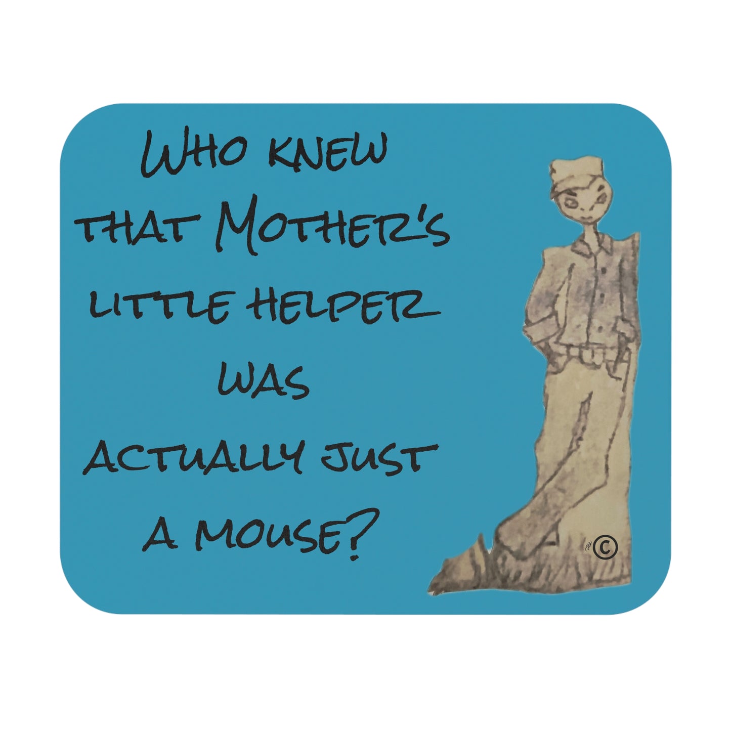 Mouse Pad for your Mother or boss