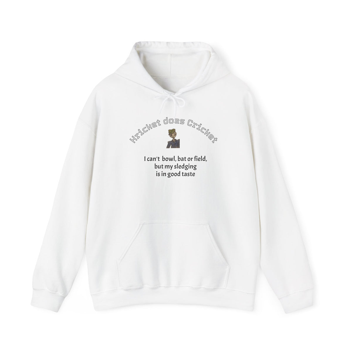 Cricket Sledging Hoodie — "I can't bowl, bat or field, but my sledging is in good taste" Cozy Pullover