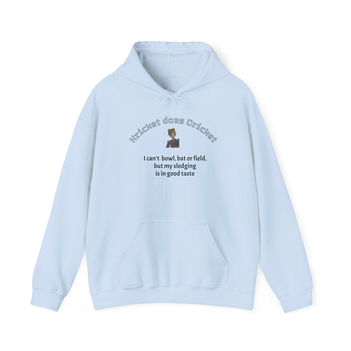 Cricket Sledging Hoodie — "I can't bowl, bat or field, but my sledging is in good taste" Cozy Pullover