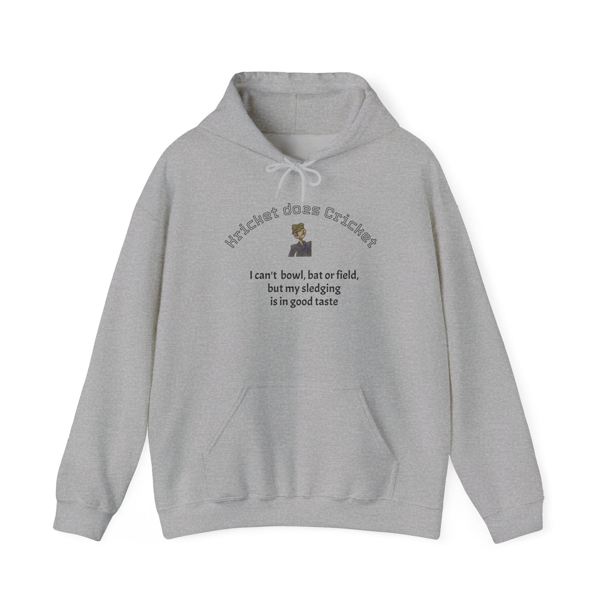 Cricket Sledging Hoodie — "I can't bowl, bat or field, but my sledging is in good taste" Cozy Pullover