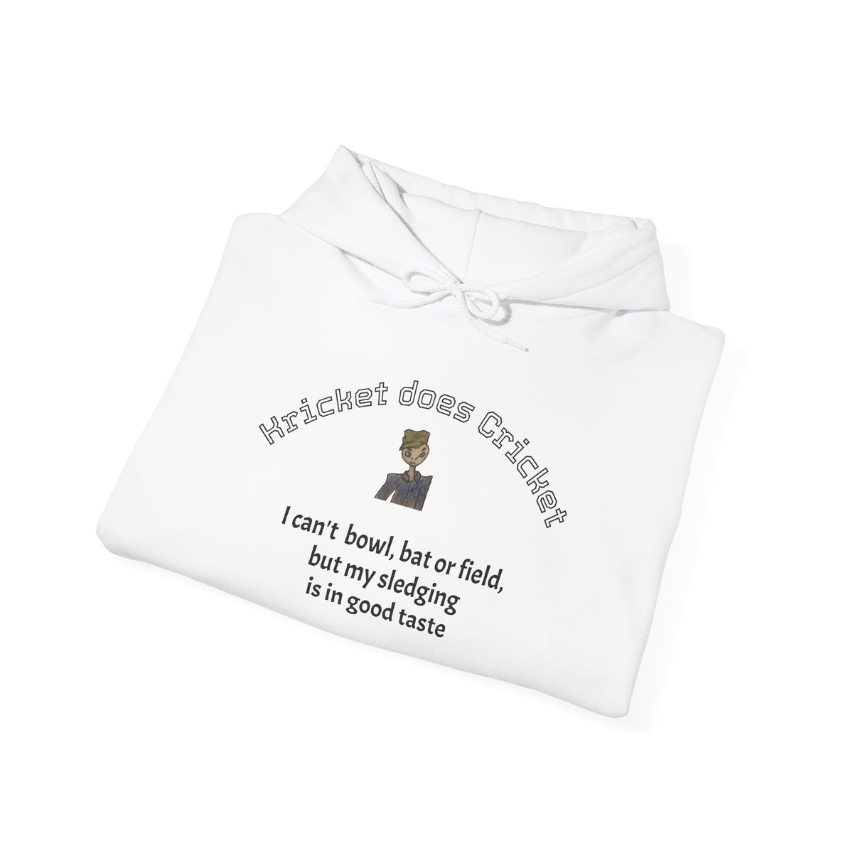 Cricket Sledging Hoodie — "I can't bowl, bat or field, but my sledging is in good taste" Cozy Pullover