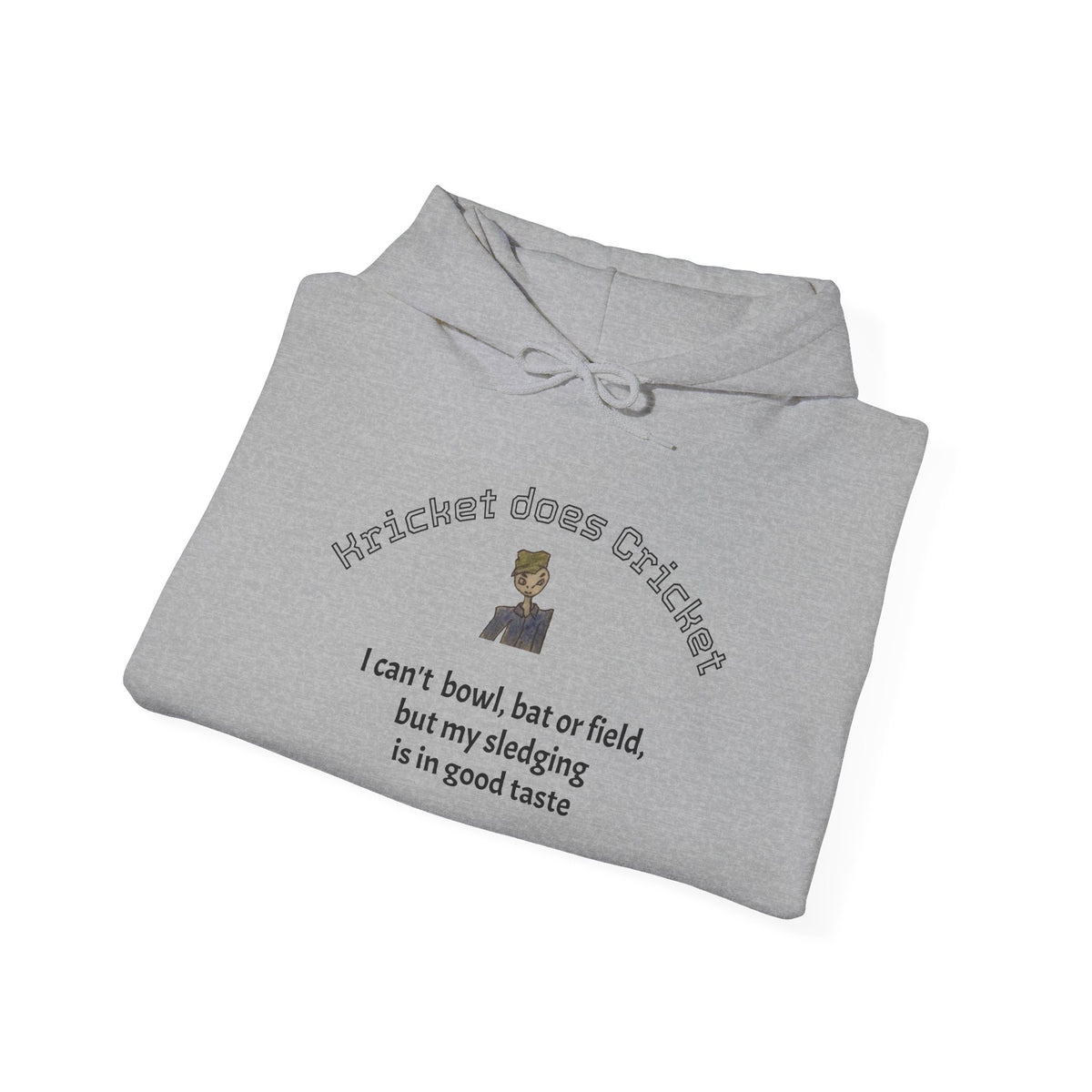 Cricket Sledging Hoodie — "I can't bowl, bat or field, but my sledging is in good taste" Cozy Pullover